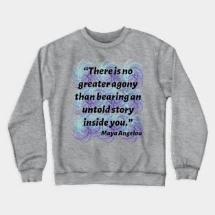 Quote Maya Angelou Crewneck Sweatshirt